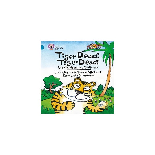 Tiger Dead! Tiger Dead! Stories from the Caribbean -