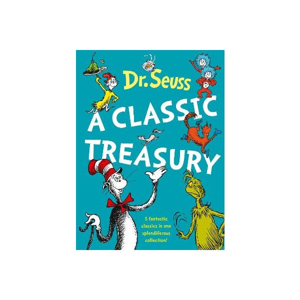 Dr. Seuss: A Classic Treasury -
