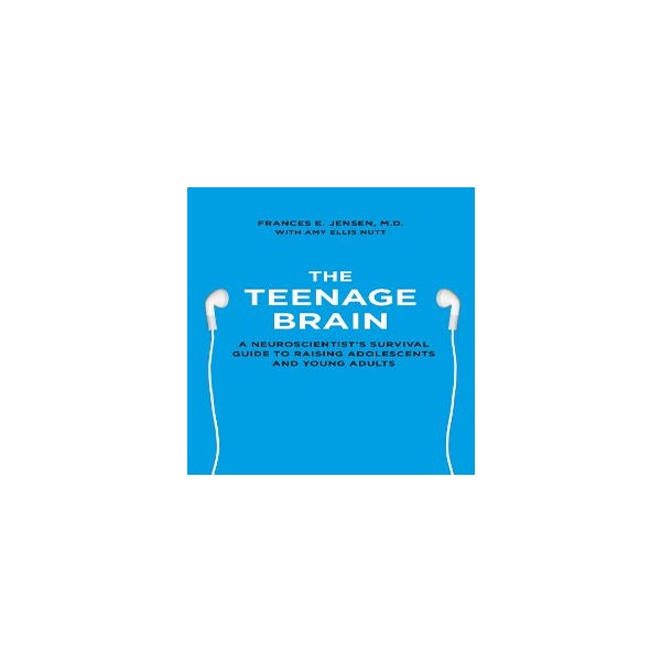 The Teenage Brain -