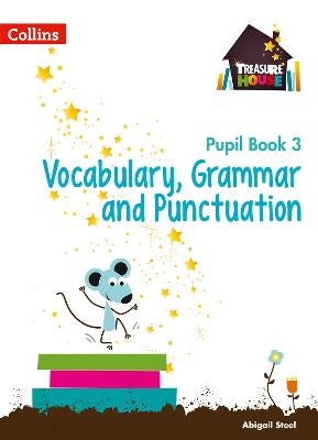 Vocabulary, Grammar and Punctuation Year 3 Pupil Book by Abigail Steel ...