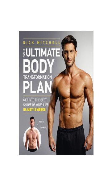 Your Ultimate Body Transformation Plan by Nick Mitchell