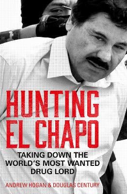 Andrew hogan discount hunting el chapo