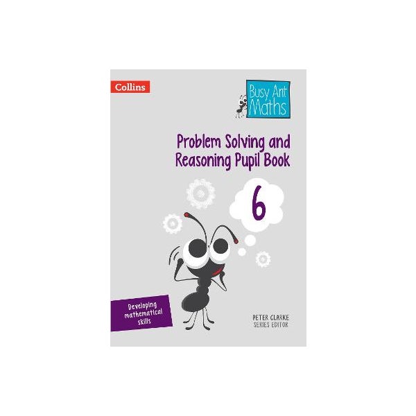 Problem Solving and Reasoning Pupil Book 6 -