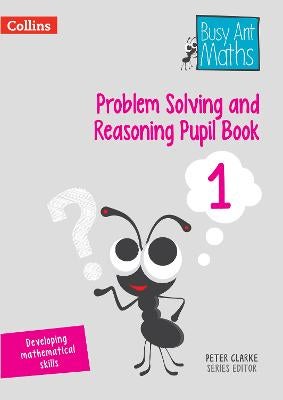 Problem Solving and Reasoning Pupil Book 1 by Peter Clarke | Paper Plus