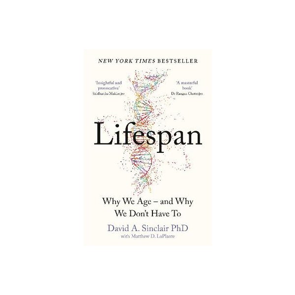 Lifespan: Why We Age - and Why We Don't Have To -