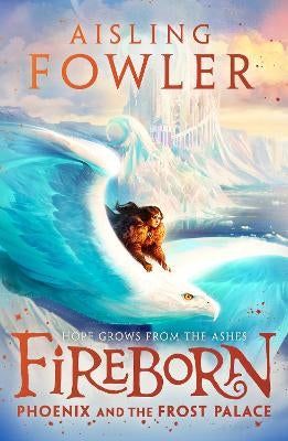 Fireborn: Phoenix and the Frost Palace (Fireborn, Book 2) by Aisling ...