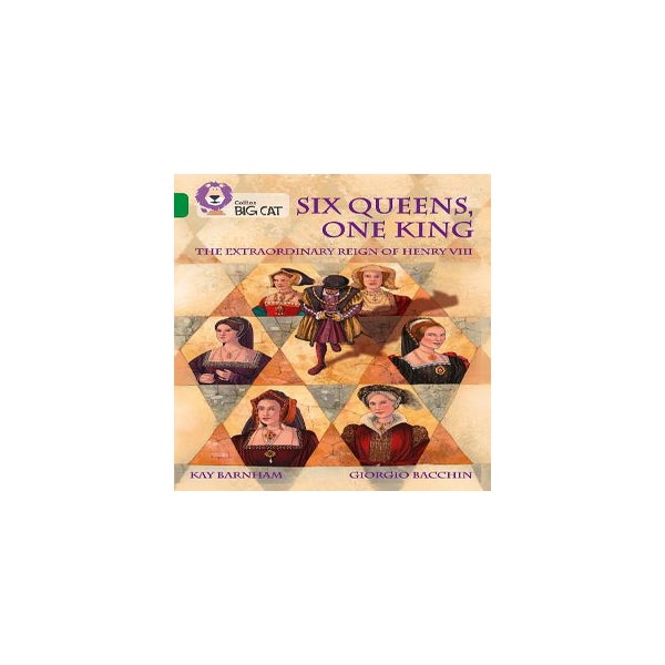Six Queens, One King: The Extraordinary Reign of Henry VIII -