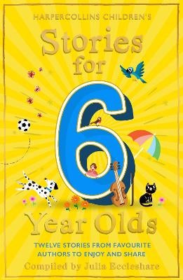 Stories for 6 Year Olds by Julia Eccleshare | Paper Plus