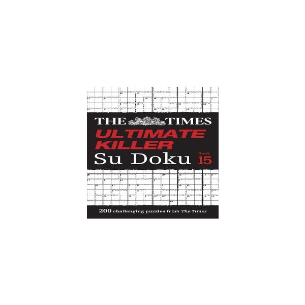 The Times Ultimate Killer Su Doku Book 15 -