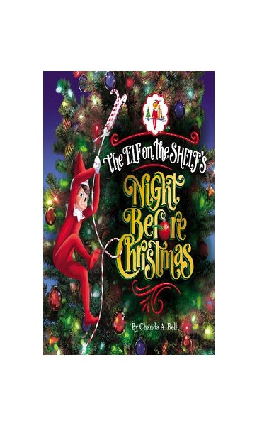 The Elf on the Shelf: Night Before Christmas - by Chanda A Bell (Paperback)