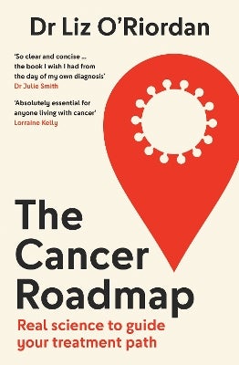 The Cancer Roadmap by Dr Liz O’Riordan | Paper Plus