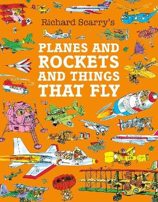 Planes and Rockets and Things That Fly by Richard Scarry | Paper Plus