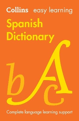 Easy Learning Spanish Dictionary by Collins Dictionaries | Paper Plus