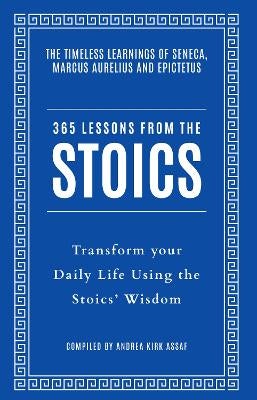 365 Lessons from the Stoics by Andrea Kirk Assaf | Paper Plus