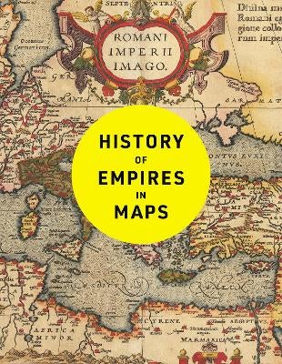 History of Empires in Maps by Philip Parker, Collins Books | Paper Plus