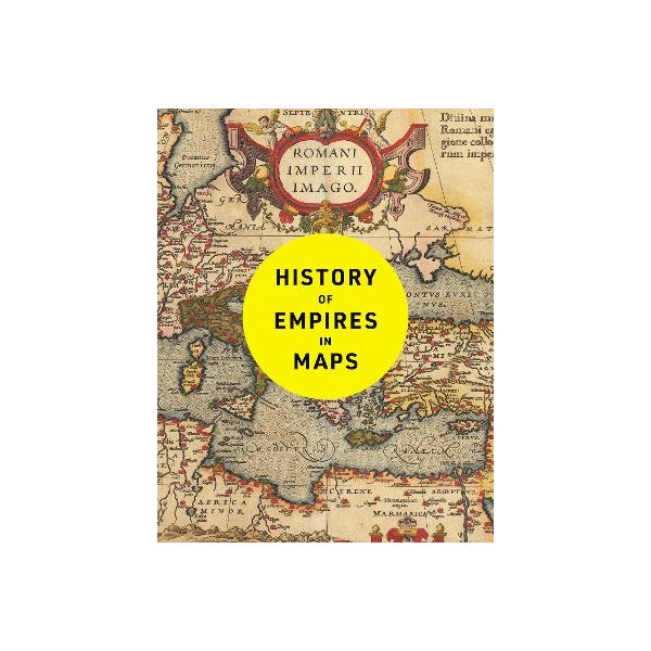 Markets Plus Map History of Empires in Maps by Philip Parker, Collins Books | Paper Plus