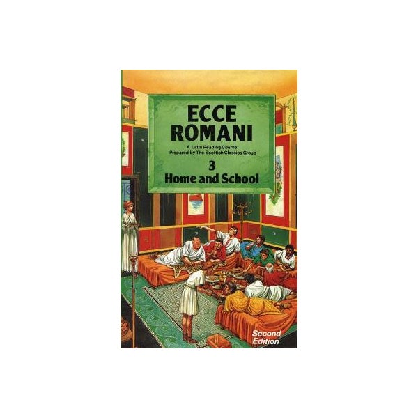 Ecce Romani Book 3 Home and School -