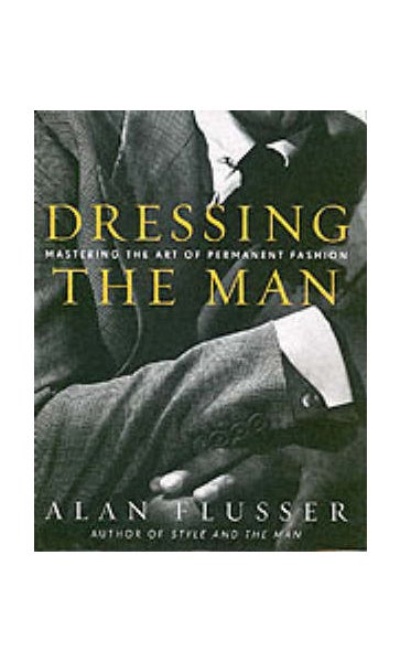 Dressing the Man by Alan Flusser | Paper Plus Dressing the Man by Alan Flusser | Paper Plus