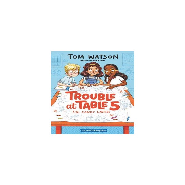 Trouble at Table 5 #1: The Candy Caper -