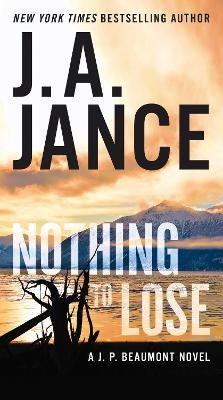 Nothing to Lose by J. A Jance Paper Plus