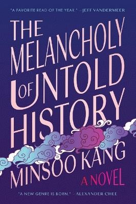 The Melancholy of Untold History by Minsoo Kang Paper Plus
