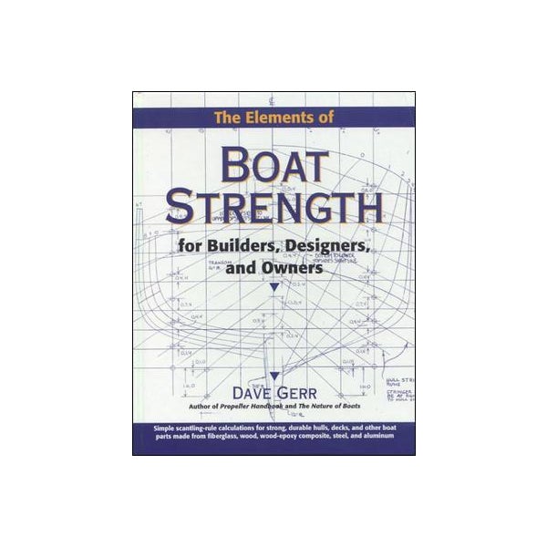 The Elements of Boat Strength: For Builders, Designers, and Owners -
