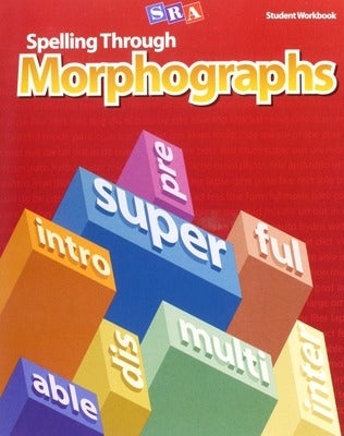 Spelling Through Morphographs, Student Workbook by McGraw Hill Paper Plus