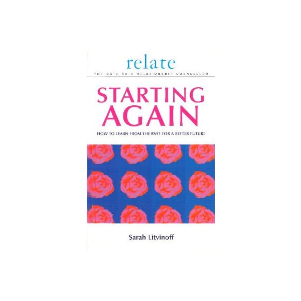 The Relate Guide To Starting Again -