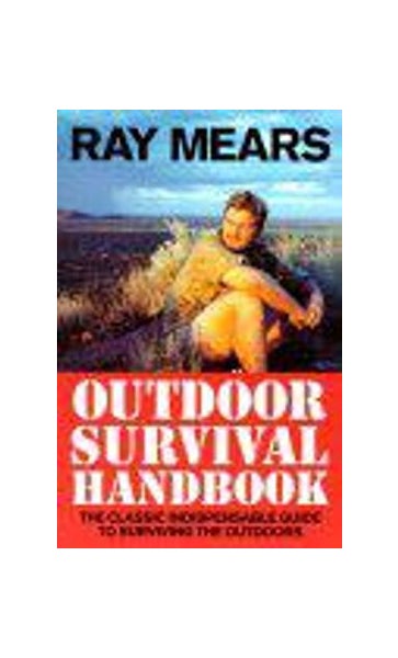 Ray Mears Outdoor Survival Handbook by Ray Mears Paper Plus