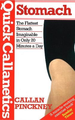 Quick Callanetics Stomach by Callan Pinckney Paper Plus