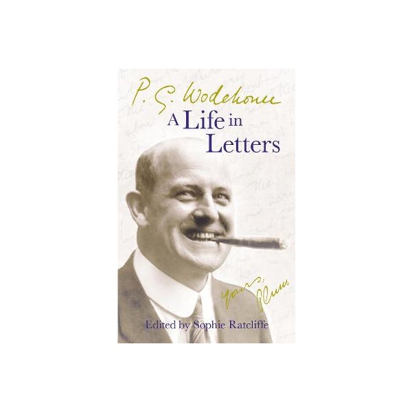 P.G. Wodehouse: A Life in Letters -