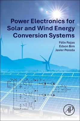 Power Electronics for Solar and Wind Energy Conversion Systems by Felix ...