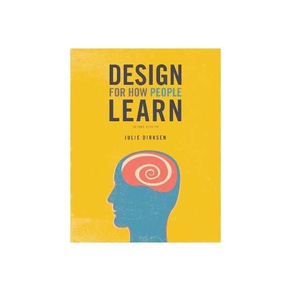 People Learning Design Design for How People Learn by Julie Dirksen | Paper Plus