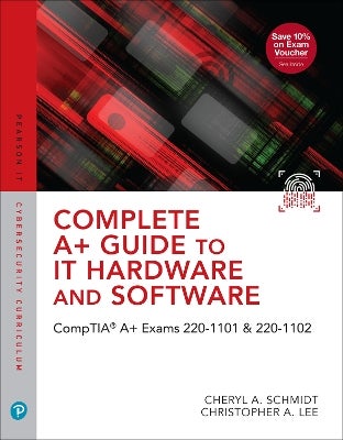Complete A+ Guide to IT Hardware and Software by Cheryl Schmidt ...