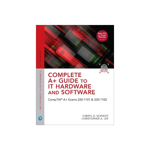 Complete A+ Guide to IT Hardware and Software by Cheryl Schmidt ...