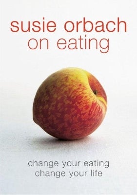 Susie Orbach on Eating -