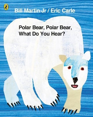 Polar Bear, Polar Bear, What Do You Hear? by Bill Martin Jr, Eric