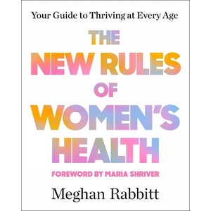 The New Rules of Women's Health by Meghan Rabbitt, Maria Shriver ...