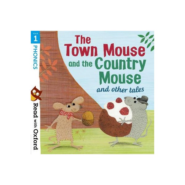Read with Oxford: Stage 1: Phonics: The Town Mouse and Country Mouse and Other Tales -