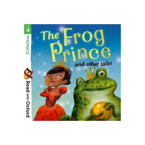 Read with Oxford: Stage 4: Phonics: The Frog Prince and Other Tales -