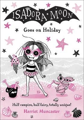 Isadora Moon Goes on Holiday by Harriet Muncaster | Paper Plus