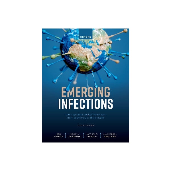 Emerging Infections Emerging Infections by Prof Ron Barrett, Dr Molly Zuckerman, Dr Matthew ...