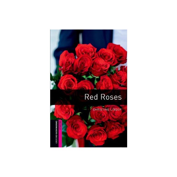 Oxford Bookworms Library: Starter Level:: Red Roses -