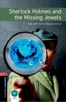 Oxford Bookworms Library: Level 3: Sherlock Holmes and the Missing ...