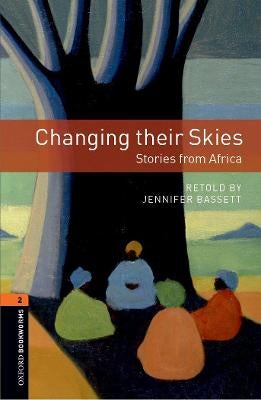 Oxford Bookworms Library: Level 2:: Changing their Skies: Stories from  Africa