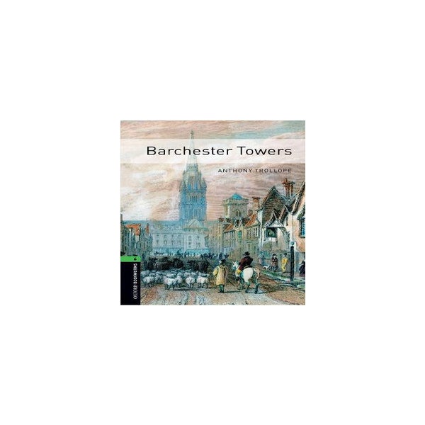 Oxford Bookworms Library: Level 6:: Barchester Towers -