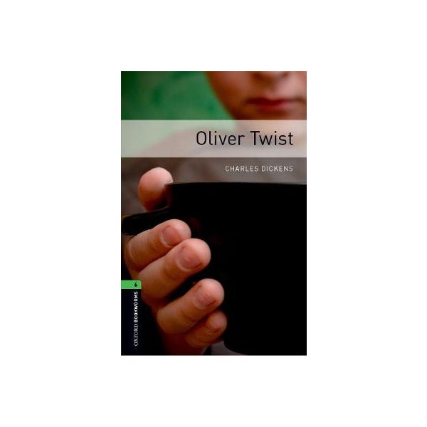 Oxford Bookworms Library: Level 6:: Oliver Twist -