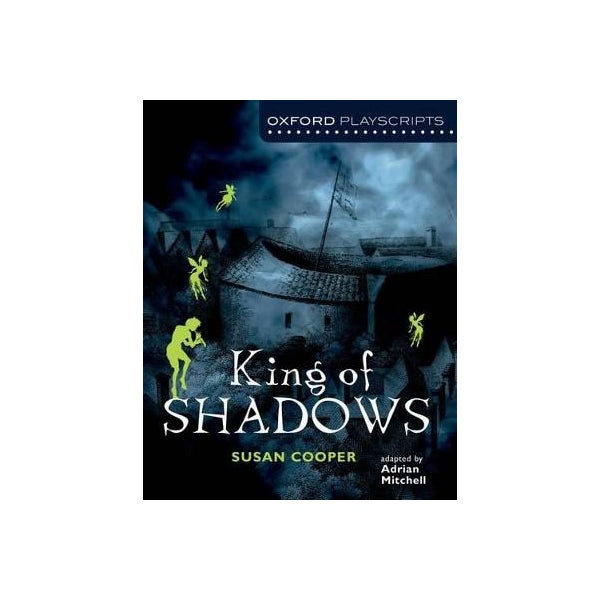 Oxford Playscripts: King of Shadows -