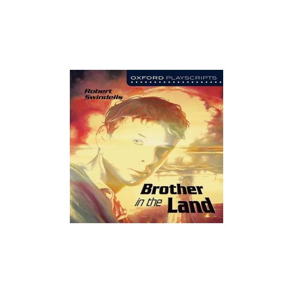 Oxford Playscripts: Brother in the Land -