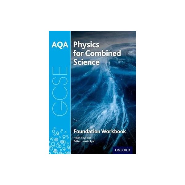 AQA GCSE Physics for Combined Science (Trilogy) Workbook: Foundation -